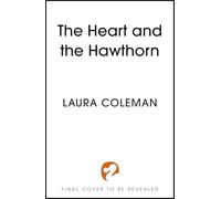 The Heart and the Hawthorn: A high-stakes cosy fantasy brimming with romance and magic