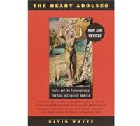 The Heart Aroused Poetry and the Preservation of the Soul in Corporate America by David Whyte David Whyte (Auteur)