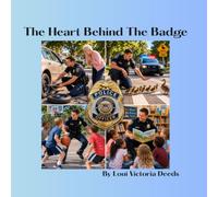 The Heart Behind The Badge