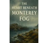 The Heart Beneath Monterey Fog