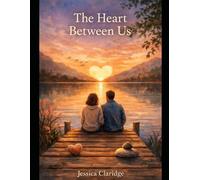The Heart Between Us: Building Healthy, Mindful Relationships