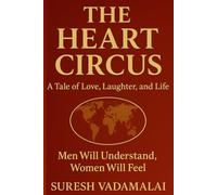 The Heart Circus: A Tale of Love, Laughter, and Life