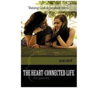 The Heart-Connected Life...For Parents
