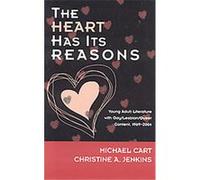 The Heart Has Its Reasons, Scarecrow Studies in Young Adult Literature Christine Jenkins, Michael Cart (Auteur)