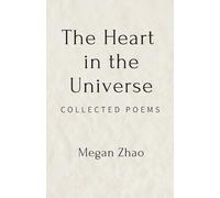 The Heart in the Universe: Collected Poems