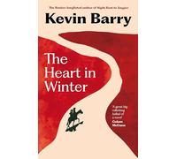 The Heart in Winter: THE IRISH TIMES BESTSELLER