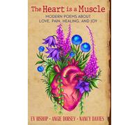 The Heart is a Muscle: Modern Poems About Love, Pain, Healing, and Joy - Ev Bishop - Winding Path Books - ebook (ePub) - Livre