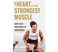 The Heart is the Strongest Muscle - Tia Toomey - Little Brown Book Group - Livre en Anglais - Hardback Tia ToomeyTia Toomey (Auteur)