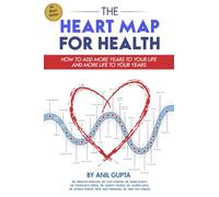 The Heart Map for Health: Add more years to your life and more life to your years.