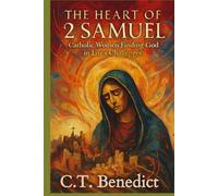 The Heart of 2 Samuel: Catholic Women Finding God in Life’s Challenges