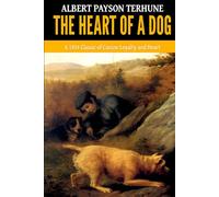 The Heart of a Dog - ’A 1924 Classic of Canine Loyalty and Heart‘