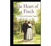 The Heart of a Finch: A Pride and Prejudice Vagary