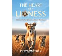 The Heart of A Lioness: Memoir of A Brave African Woman