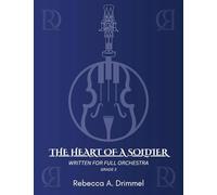 The Heart of a Soldier: Written for full Orchestra