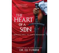 The Heart of a Son: Serving Well in God's Kingdom