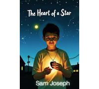 The Heart of a Star: Even In The Darkest Night, A Single Star Can Light The Way | Inspiring Children's Story Book