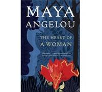 The Heart of a Woman by Maya Angelou Maya Angelou (Auteur)