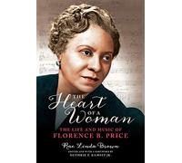 The Heart of a Woman: The Life and Music of Florence B. Price