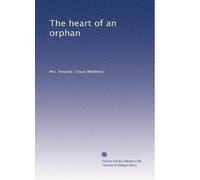 The heart of an orphan