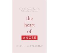 The Heart of Anger by Steve Midgley Christopher Ash Steve Midgley (Auteur)