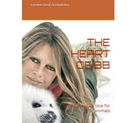 THE HEART OF BB: An absolute love for animals