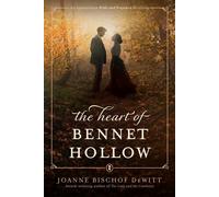 The Heart of Bennet Hollow - Joanne Bischof DeWitt - Tyndale Fiction - ebook (ePub) - Livre