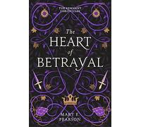 The Heart of Betrayal: The second book of the New York Times bestselling Remnant Chronicles