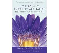 The Heart of Buddhist Meditation: The Buddha's Way of Mindfulness [Paperback]
