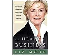 The Heart Of Business: Integrating Prosperity And Values For Real Change