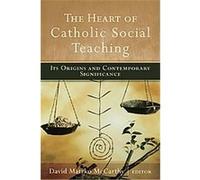 The Heart of Catholic Social Teaching