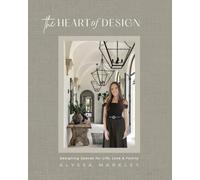 The HEART Of DESIGN: Designing Spaces for Life, Love & Family