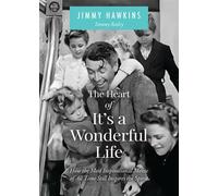 The Heart of It's a Wonderful Life How the Most Inspirational Movie of All Time Still Inspires the Spirit - Hawkins Jimmy - Harper Horizon - ebook (ePub) - Livre