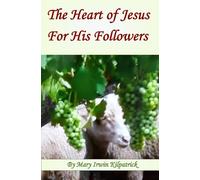 The Heart of Jesus For His Followers