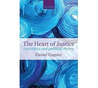The Heart Of Justice Care Ethics And Political Theory (Paperback)