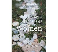 The Heart of Leadership for Women: Cultivating a Sacred Space