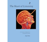 The Heart of Listening, Volume 2-