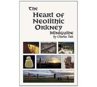 The Heart of Neolithic Orkney Miniguide
