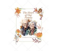 The Heart of Our Family: A Grandparents Legacy Journal