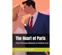 The Heart of Paris: From Runway Nobody to Fashion Icon