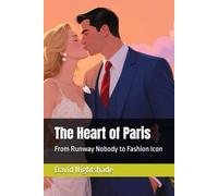 The Heart of Paris: From Runway Nobody to Fashion Icon