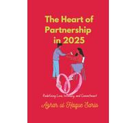 The Heart of Partnership in 2025: Redefining Love, Intimacy, and Commitment