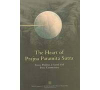 The Heart of Prajna Paramita Sutra: With "Verses Without a Stand" and Prose Commentary
