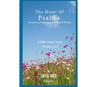 The Heart of Psalms: Encountering God Through The Songs Of The Soul