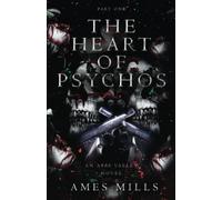 The Heart of Psychos: Part One