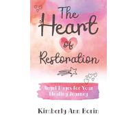 The Heart of Restoration: Angel Pages for Your Healing Journey