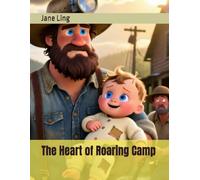 The Heart of Roaring Camp