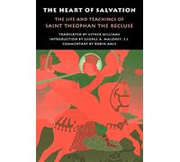 The Heart of Salvation: The Life and Teachings of Russia Saint Theophian the Recluse