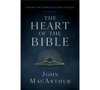 The Heart of the Bible - John F. MacArthur - Thomas Nelson Inc. - Livre en Anglais - Paperback John F. MacArthurJohn F. MacArthur (Auteur)