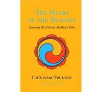The Heart of the Buddha: Entering the Tibetan Buddhist Path