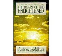 The Heart of the Enlightened Anthony De Mello (Auteur)